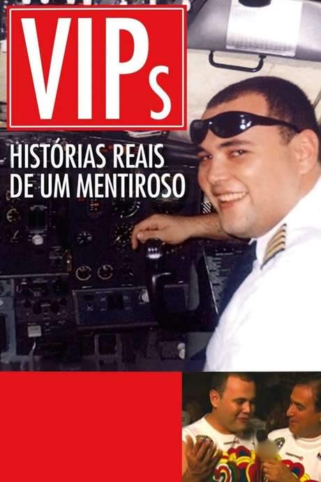 VIPs: Histórias Reais de um Mentiroso